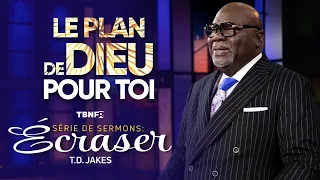 T.D. Jakes : Comment Dieu transforme votre douleur en but | Série de sermons : Ecraser |  TBN FR