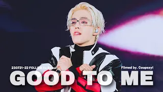 [4K] 230721-22 FOLLOW to Seoul 세븐틴 에스쿱스 Good to me 직캠