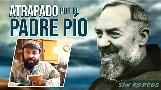 SIN RODEOS 8: ATRAPADO POR EL PADRE PÍO. Las sorprendentes historias de David con este gran santo.