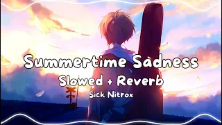 Summertime Sadness - Lana Del Rey | Slowed + Reverb | Sick Nitrox
