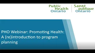 PHO Webinar: Promoting Health: A (re)introduction to program planning