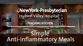 Teaching Kitchen: Simple Anti-Inflammatory Meals