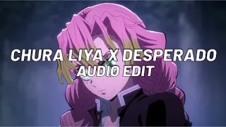 Chura Liya X Desperado [edit audio]