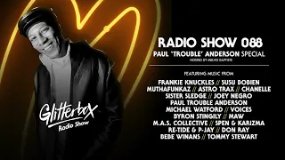 Glitterbox Radio Show 088: Paul 'Trouble' Anderson Special