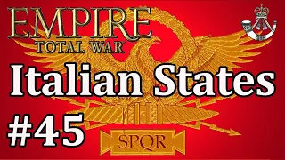 Let's Play Empire Total War: DM - Italian States #45 - Mixed Results Versus Britain!