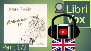 Roughing It by Mark TWAIN read by John Greenman Part 1/2 | Full Audio Book