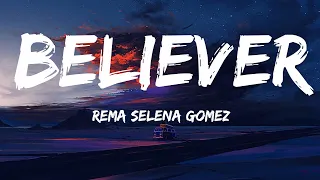 Imagine Dragons, Believer, Lyrics Rema Selena Gomez, Calm Down   Mix 1