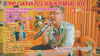 DENNY CAKNAN "KEBACUT NYAMAN" FT. MIGGA SADEWA FULL ALBUM TERBARU 2022