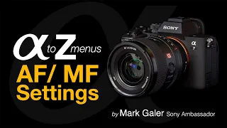 Sony Alpha Menus A to Z: AF-MF Settings (Focus Mode)