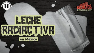 Leche radiactiva de la CONASUPO: El alimento contaminado que enfermó a México | Archivos Secretos