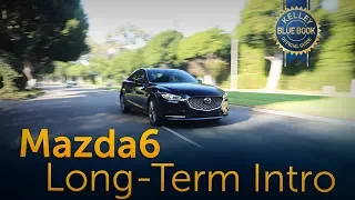 2018 Mazda Mazda6 - Long Term Intro