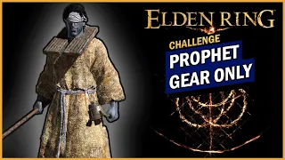 Can I Beat Elden Ring with the ONLY the Prophet's Starting Gear?