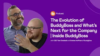 CEO Tom Cheddadi on the Evolution of BuddyBoss and What’s Next for the Company