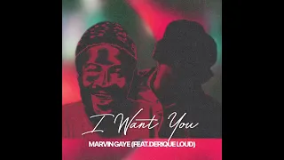 Marvin Gaye (Feat. Derique Loud) - I Want You (Remix)