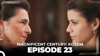 Magnificent Century: Kosem Episode 23 (English Subtitle)
