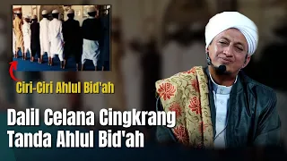 Dalil Celana Cingkrang Ahlul Bid'ah - Habib Hasan Bin Ismail Al Muhdor