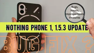 Nothing OS 1.5.3 Bug Fix | Android 13 | New and Hidden Features, Smoothness and Review