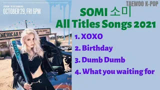 SOMI 소미 | 2022 All Titles | 노래 모음 | 音樂集成 | Collection Playlist