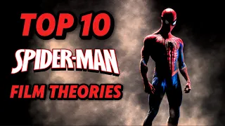 Unraveling the Spider-Verse: 10 Groundbreaking Spider-Man Film Theories