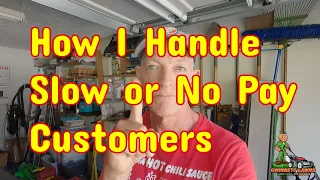 How I handle slow or no pay customers for the lawn business
