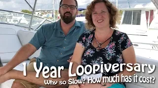 Our One Year 'Loopiversary'! Why So Slow? How Much Has It Cost? | Boating FAQs