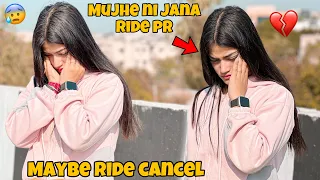 Ride Pr Jane Se Pahale Ladai Hogye💔|Maybe Ride Cancel