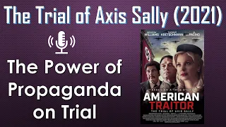 The Trial of Axis Sally (2021): The Power of Propaganda on Trial