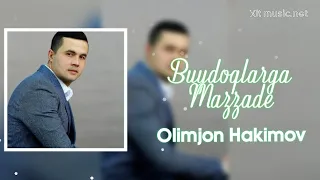 Olimjon Hakimov Buydoqlarga Mazzade (Audio/version)