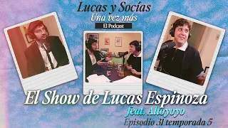 El Show De Lucas Espinoza Feat. Altoyoyo | Lucas y Socias, Una Vez Más | #T05 #EP31