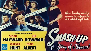 Smash-Up: The Story of a Woman (1947) | Film-noir | Susan Hayward, Lee Bowman, Marsha Hunt