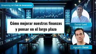 Cómo mejorar nuestras finanzas y pensar en el largo plazo | Nos visita Daniel Levi