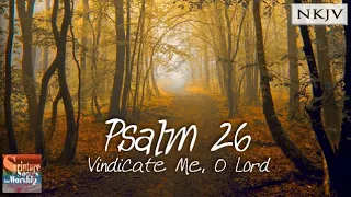 Psalm 26 (NKJV) Song "Vindicate Me, O Lord" (Esther Mui)