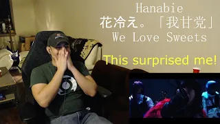 Hanabie - 花冷え。「我甘党 We Love Sweets (Reaction/Request - WOWWWWWW!!!!)