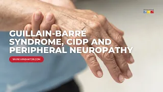 Guillain-Barré Syndrome, CIDP and Peripheral Neuropathy