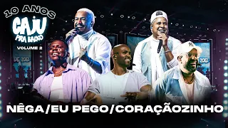 Caju Pra Baixo  - Nêga/Eu Pego/Coraçãozinho | 10 Anos de Caju, Vol. 2 (Vídeo Oficial)