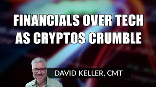 Financials over Tech as Cryptos Crumble | David Keller, CMT | The Final Bar (05.21.21)