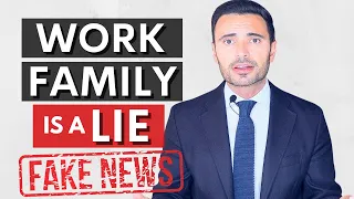 "Work Family" is a LIE - Why Coworkers Are NOT Your Family