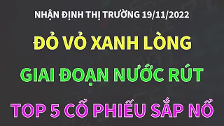 Chứng khoán hôm nay | Nhận định thị trường 19/11 : Đỏ vỏ xanh lòng - Top 5 cổ phiếu sắp nổ