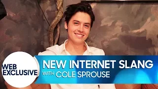 New Internet Slang with Cole Sprouse