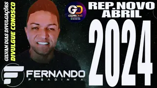 FERNANDO PISADINHA - REPERTÓRIO NOVO ABRIL 2024