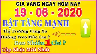 giá vàng 9999 hôm nay 19/6/2020 bao nhiêu một chỉ ? | giá VÀNG SJC 9999 24K Có Tiếp Đà TĂNG MẠNH ?