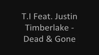 T.I. Feat. Justin Timberlake - Dead & Gone (Explicit) [Lyrics]
