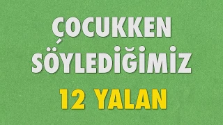 Çocukken Söylediğimiz 12 Yalan