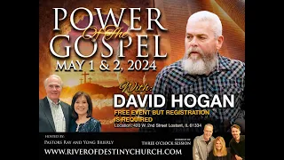 05/01/2024 David Hogan Power of The Gospel Session 1