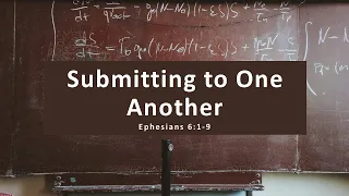 Submitting to One Another - August 1 2021