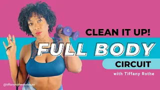 Clean it up! Full body Circuit with Tiffany Rothe