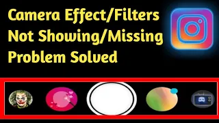 Fix Instagram Camera Effect/Filters Not Showing & Missing Problem Solved