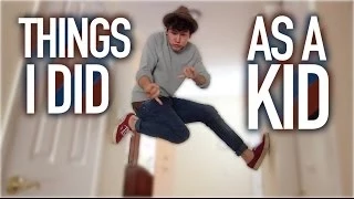 Things I Did As A Kid