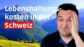 Lebenshaltungskosten in der Schweiz 🇨🇭💸 | Auswanderluchs