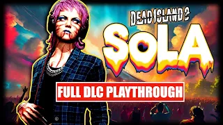 Dead Island 2: SOLA DLC | Full Playthrough - The Good, The Bad, The Ugly